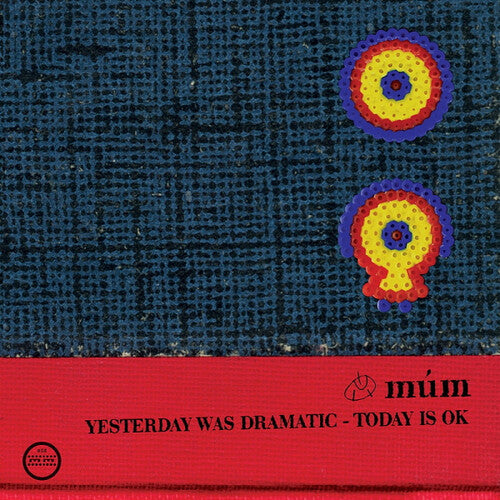 Mum - Yesterday Was Dramatic / Today Is OK 3LP (Gatefold, 20th Anniversary Edition)