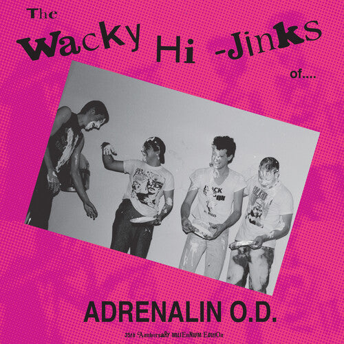 Adrenalin O.D. - The Wacky Hi-Jinks Of: 35th Anniversary Millennium Edition LP (Limited to 1000)