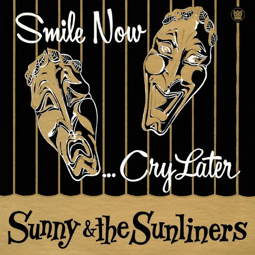 Sunny & The Sunliners - Smile Now...Cry Later LP