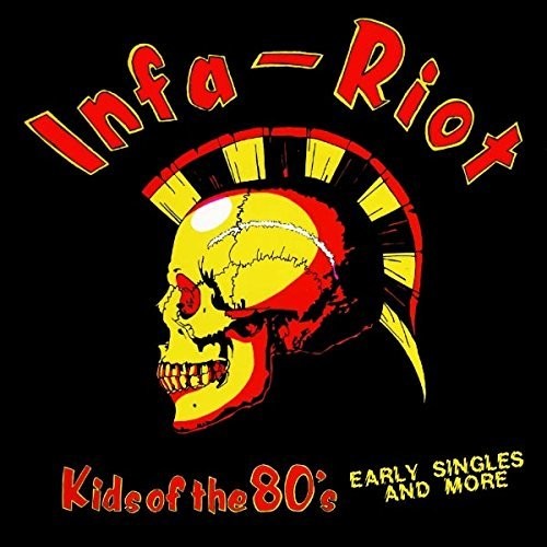 Infa Riot - Kids Of The '80s LP