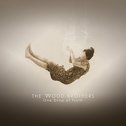 The Wood Brothers - One Drop Of Truth LP