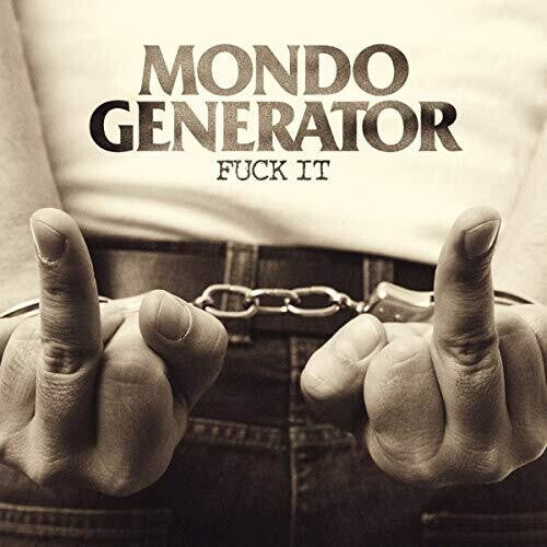Mondo Generator - Fuck It LP