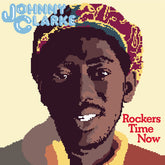 Johnny Clarke - Rockers Time Now LP