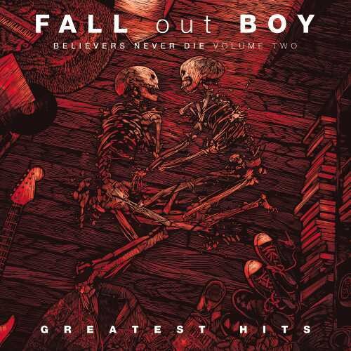 Fall Out Boy - Believers Never Die: Greatest Hits Vol. 2 2LP