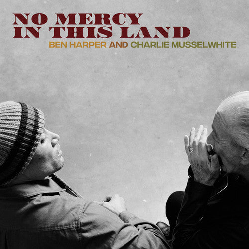 Ben Harper & Charlie Musselwhite - No Mercy In This Land LP (180g)