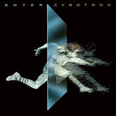 Cybotron - Enter LP (180g)