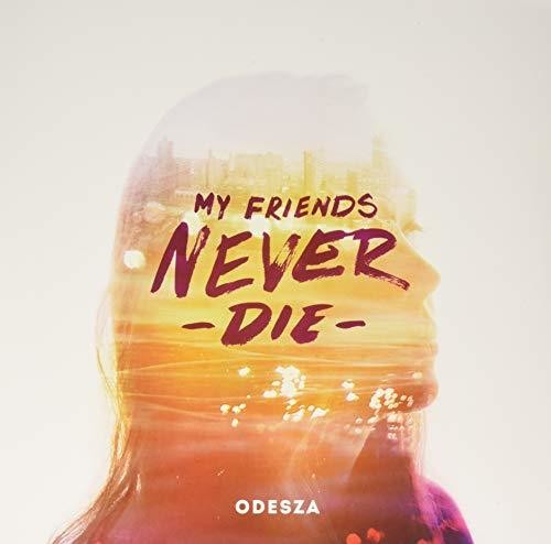 Odesza - My Friends Never Die LP