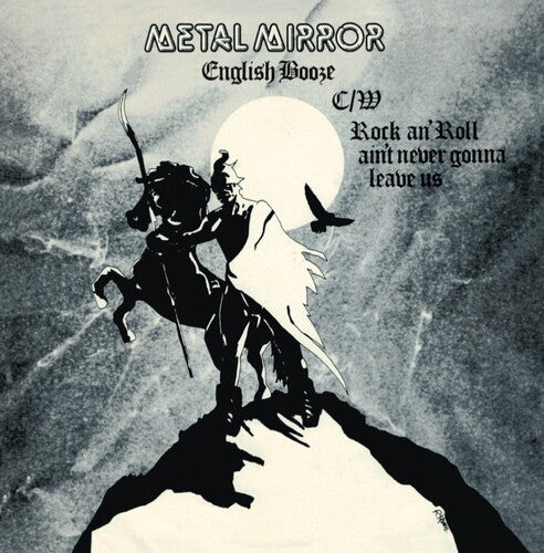Metal Mirror - English Booze b/w Rock 'N' Roll Ain't Never Gonna Leave Us 7"