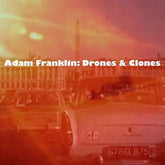 Adam Franklin - Drones & Clones: 10 Songs No Words LP