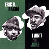 Eric B & Rakim - I Ain't No Joke b/w Eric B. Is On The Cut 7"