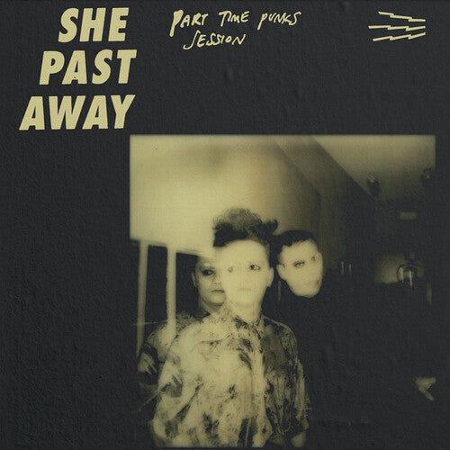 She Past Away - Part Time Punks Session LP