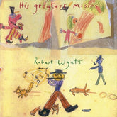 Robert Wyatt - His Greatest Misses LP (EU Pressing, Compilation, Reissue)