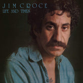 Jim Croce - Life & Times LP (180g)