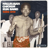 Hallelujah Chicken Run Band - Take One Hallelujah Chicken Run Band LP (180g)