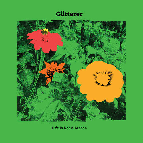 Glitterer - Life Is Not A Lesson LP (Indie Exclusive Green Vinyl)
