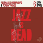 Ali Shaheed Muhammad & Adrian Younge - Jazz Is Dead 6: Gary Bartz LP