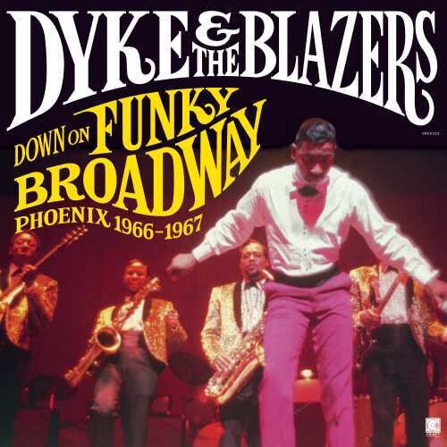 Dyke & Blazers - Down On Funky Broadway: Phoenix 1966-1967 2LP (Gatefold)