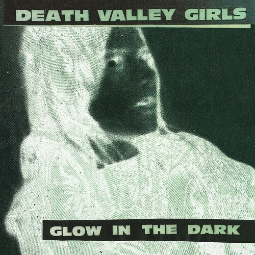 Death Valley Girls - Glow In The Dark LP (Neon Green & Red w/ Black Splatter Vinyl, Limited to 1500)