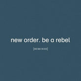 New Order - Be A Rebel: Remixed LP (Limited Edition Clear Vinyl)