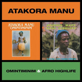 Atakora Manu - Omintiminim / Afro Highlife 2LP
