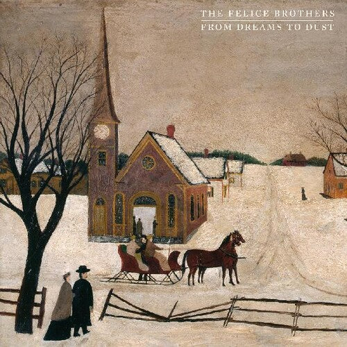 The Felice Brothers - From Dreams To Dust LP