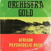 Orchestra Gold - African Psychedelic Rock LP