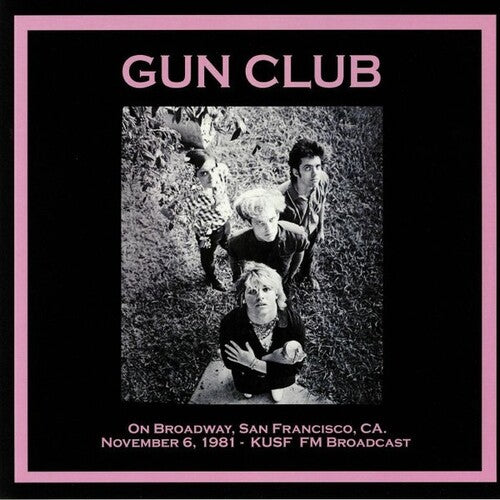 The Gun Club - On Broadway, San Francisco CA: November 6th 1981 LP (KUSF FM Broadcast)