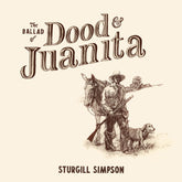 Sturgill Simpson - The Ballad Of Dood & Juanita LP (Indie Exclusive Natural Vinyl)