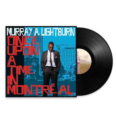 Murray A. Lightburn -  Once Upon A Time In Montreal LP