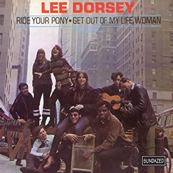 Lee Dorsey - Ride Your Pony: Get Out Of My Life, Woman LP