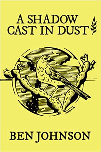 A Shadow Cast in Dust - Book (Ben Johnson)