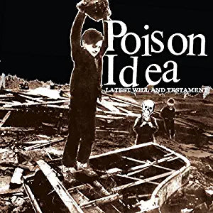 Poison Idea - Latest Will And Testament LP