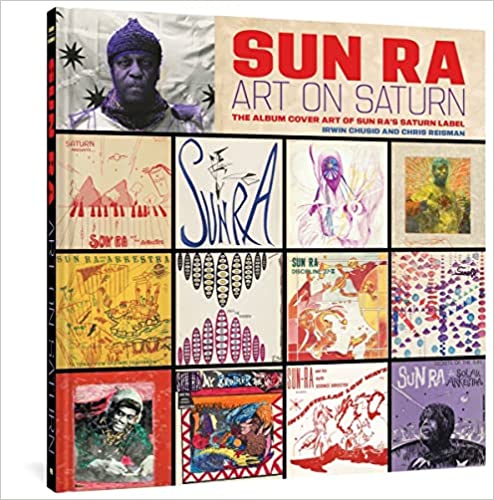 Sun Ra - Art On Saturn, The Album Cover Art Of Sun Ra's Saturn Label - BOOK