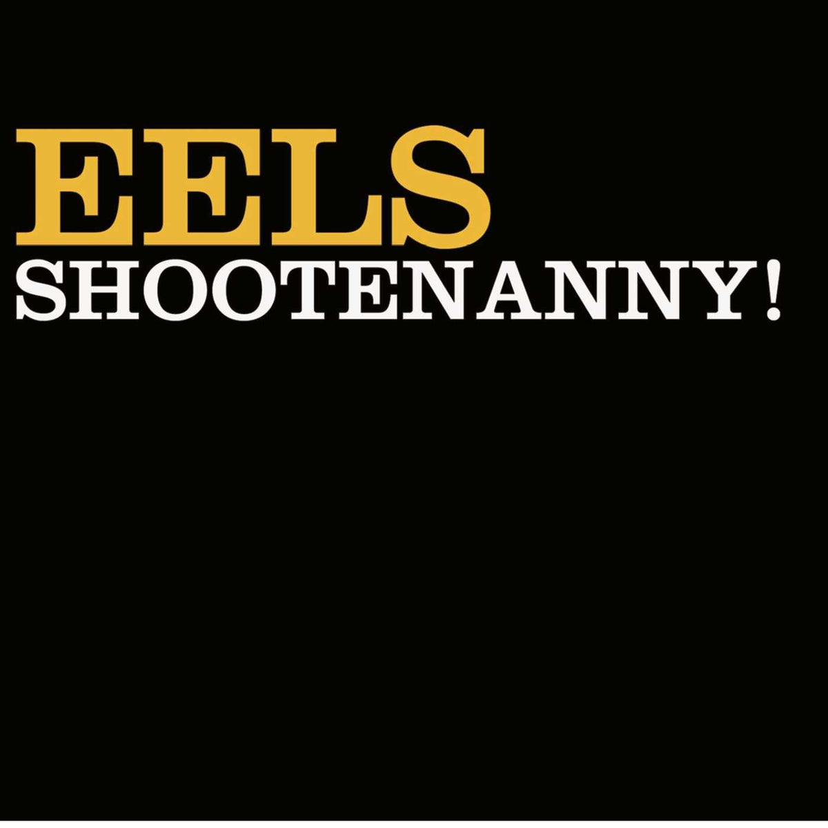 Eels - Shootenanny! LP (Back To Black Edition, 180g)