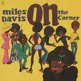 Miles Davis - On The Corner LP (Music On Vinyl, 180g, Audiophile, Gatefold)