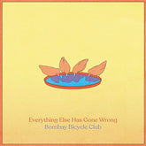 Bombay Bicycle Club - Everything Has Gone Wrong LP
