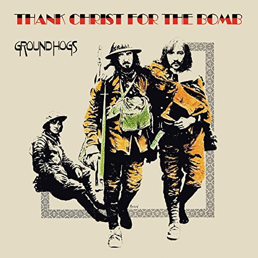 Groundhogs - Thank Christ For The Bomb LP (50th Anniversary Reissue)