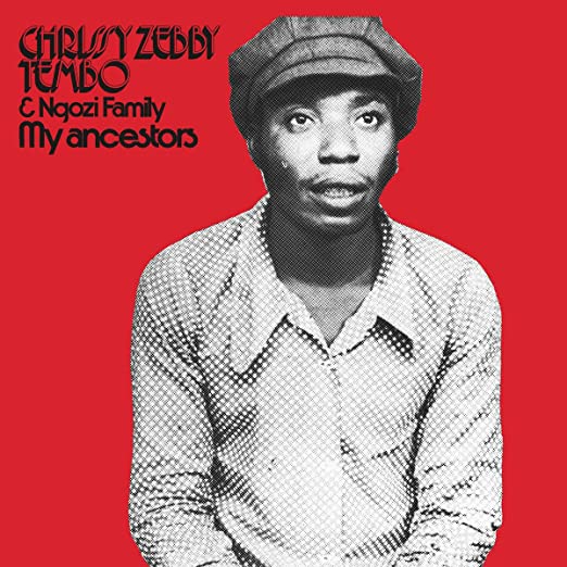 Chrissy Zebby Tembo & Ngozi Family - My Ancestors LP - (Mississippi Records Reissue)