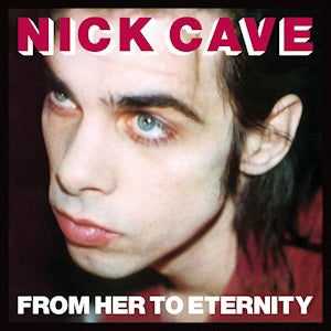 Nick Cave & Bad Seeds - From Her to Eternity LP