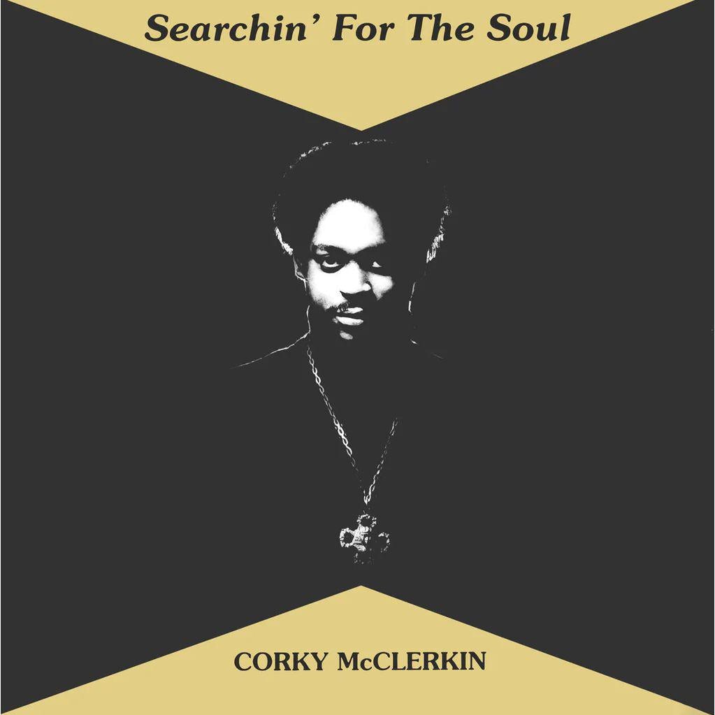 Corky McClerkin - Searchin' For The Soul LP (180g Deluxe Edition)