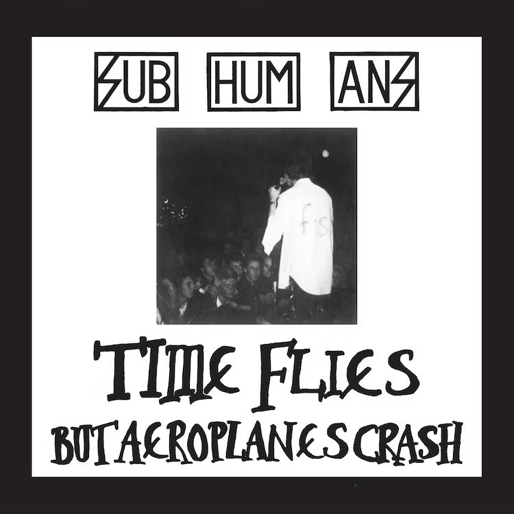 Subhumans - Time Flies + Rats LP (Black Vinyl)