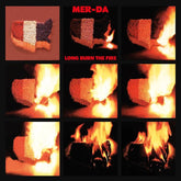Mer-Da - Long Burn The Fire LP (Reissue)