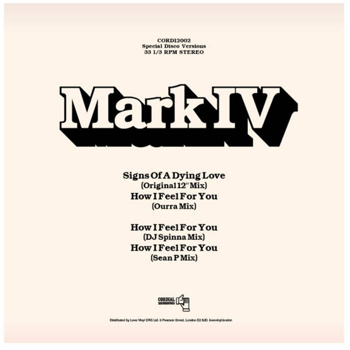 Mark IV - Signs Of A Dying Love / How I Feel For You 12" (UK Pressing, Cordial Recordings)