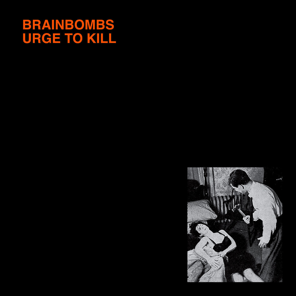 Brainbombs - Urge To Kill LP