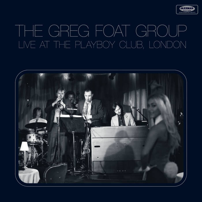Greg Foat Group - Live At The Playboy Club London LP