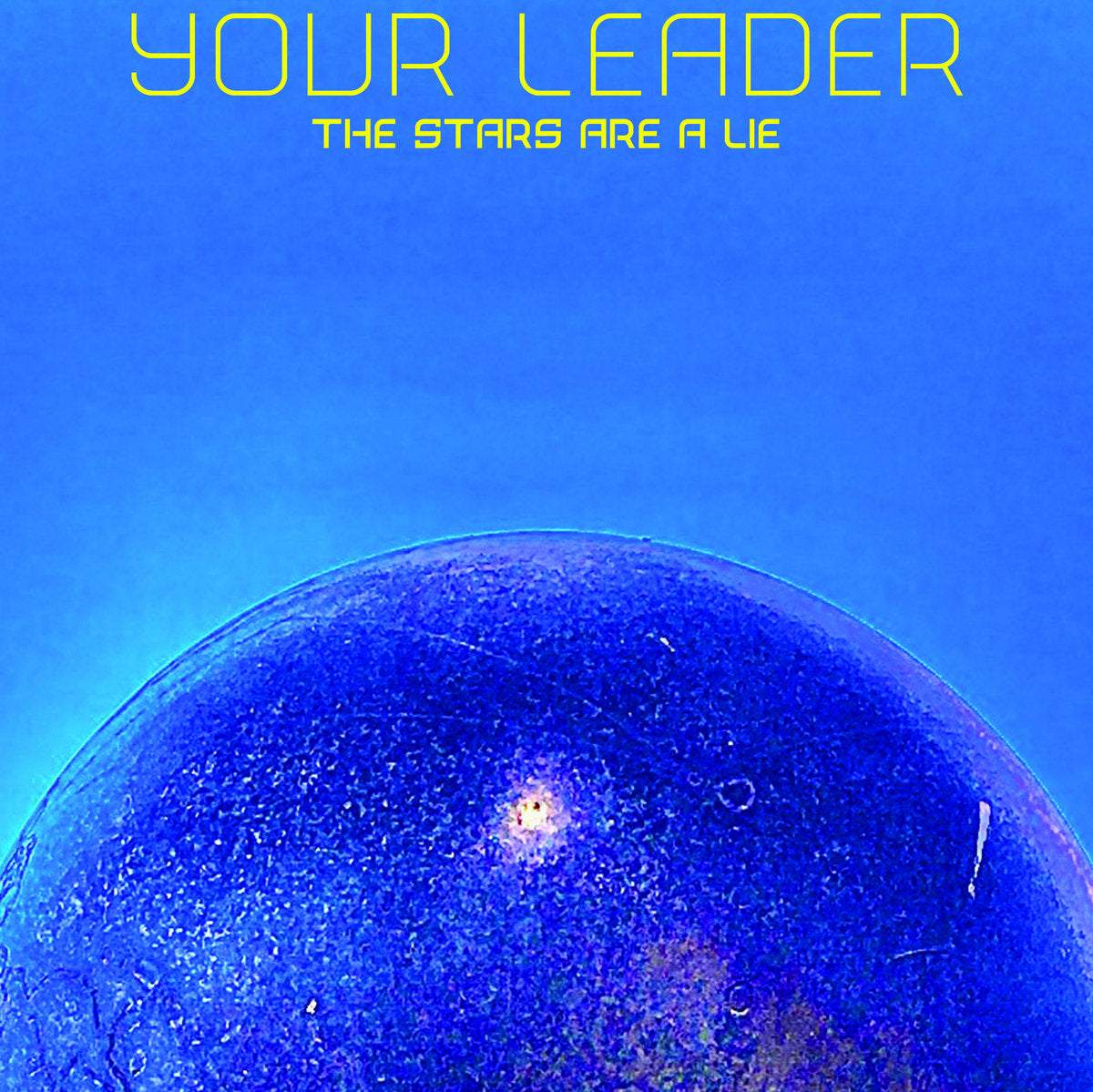Your Leader - The Stars Are A Lie LP