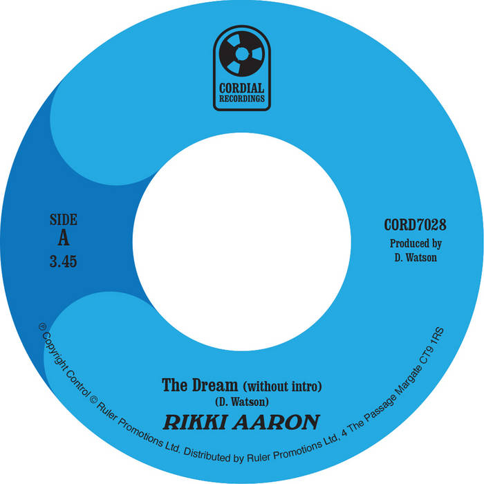 Rikki Aaron - Say What's On Your Mind b/w The Dream 7" (UK Pressing, Cordial Recordings)