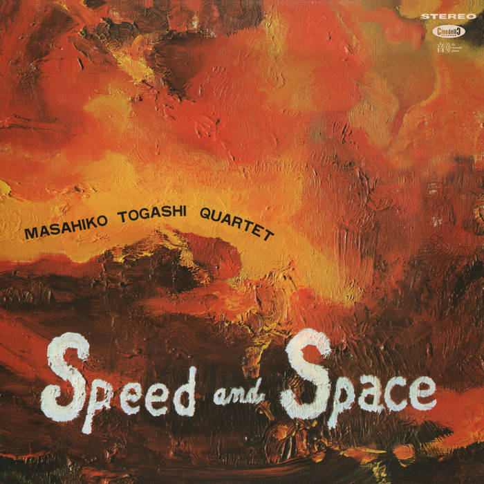 Masahiko Togashi Quartet - Speed And Space LP (Cinedelic Reissue, Limited Edition)
