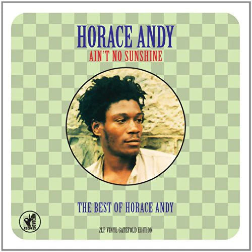 Horace Andy – Ain't No Sunshine: The Best of Horace Andy 2LP