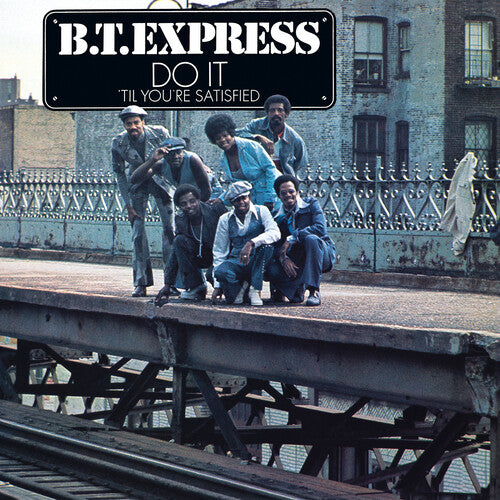 B.T. Express - Do It ‘Til You’re Satisfied LP